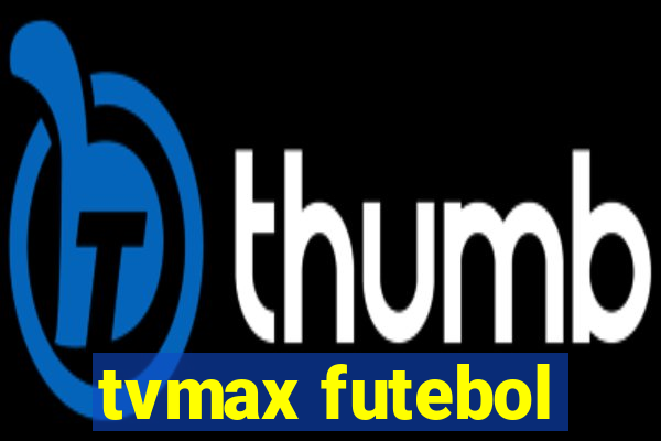 tvmax futebol